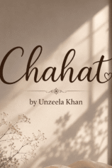 Chahat by Unzeela Khan