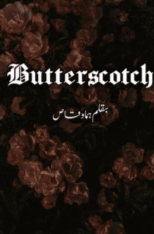 Butter Scotch by Huma Waqas
