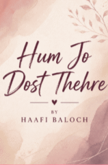 Hum Jo Dost Thehre by Haafi Baloch